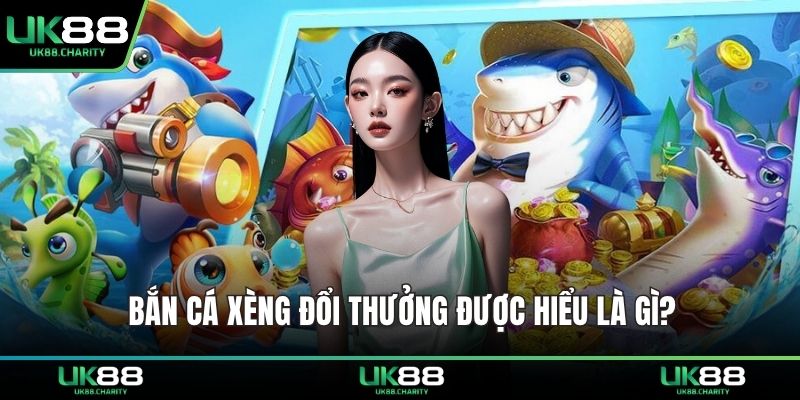 Bắn Cá Xèng Đổi Thưởng - Cách Chơi Dễ Thắng Lớn 1 Bắn cá xèng đổi thưởng được hiểu là gì?