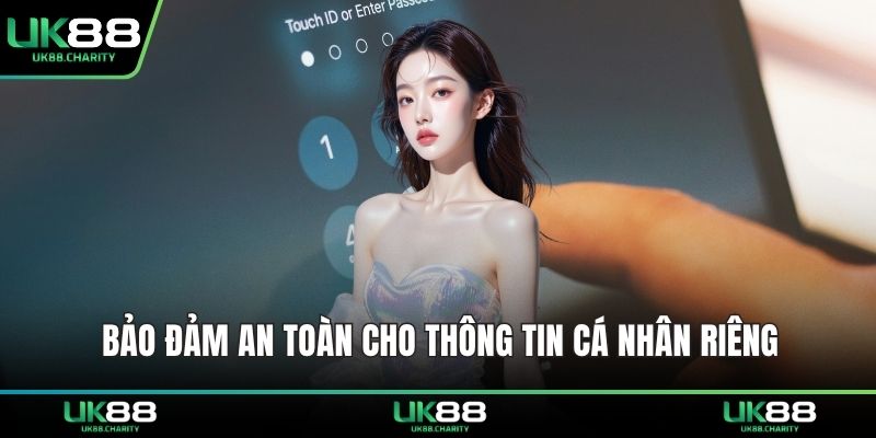 Chính Sách Bảo Mật UK88 – Minh Bạch Và An Toàn 2 Bảo đảm an toàn cho thông tin cá nhân riêng