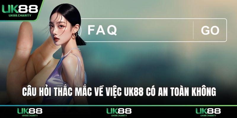 UK88 21 Câu hỏi thắc mắc từ người chơi về việc UK88 có an toàn không