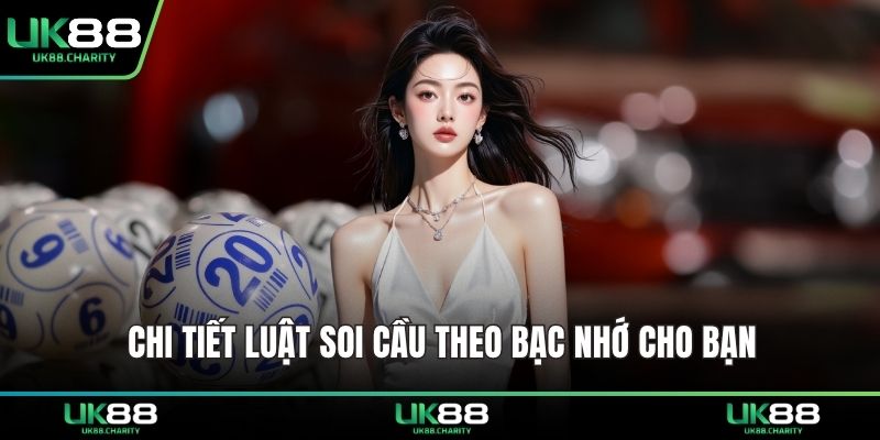 Soi Cầu Lô Đề Chuẩn Xác - Bí Quyết Vàng Thắng Lớn Mỗi Ngày 2 Chi tiết luật soi cầu theo bạc nhớ cho bạn