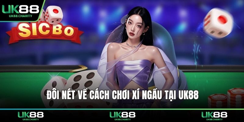 Cách Chơi Xí Ngầu – Bí Quyết Làm Chủ Trò May Rủi Đỉnh Cao 1 Đôi nét về cách chơi xí ngầu tại UK88