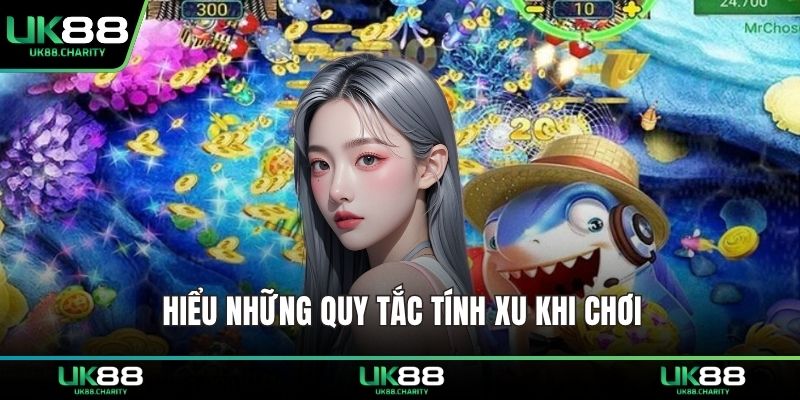 Bắn Cá Ăn Xu – Trải Nghiệm Săn Thưởng Cho Dân Chơi 2 Hiểu những quy tắc tính xu khi chơi