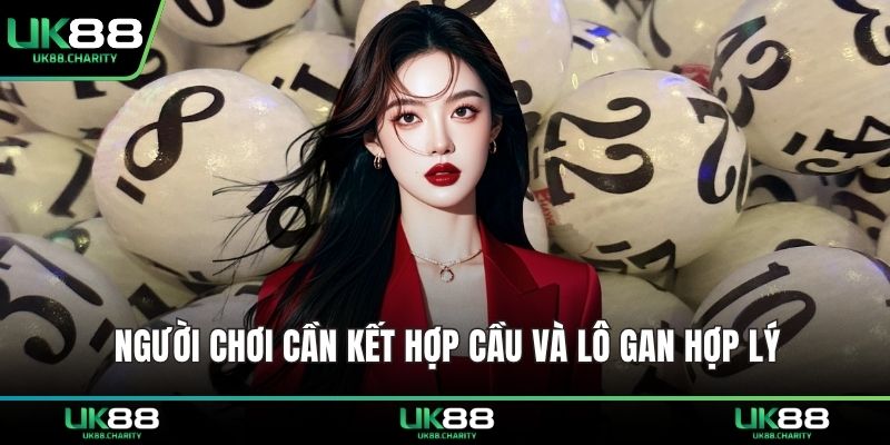 Bắt Lô Đề Chuẩn Theo Lô Gan Cực Dễ Trúng Cho Dân Chơi 2 Người chơi cần kết hợp cầu và lô gan hợp lý