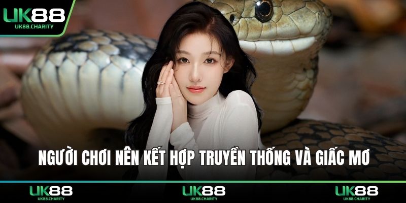 Nằm Mơ Thấy Rắn Đánh Con Gì? Giải Mã Giấc Mơ Trúng Lớn 3 Người chơi nên kết hợp truyền thống và giấc mơ