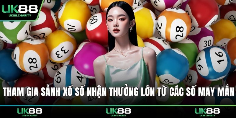 UK88 16 Tham gia sảnh xổ số để nhận thưởng lớn từ các số may mắn