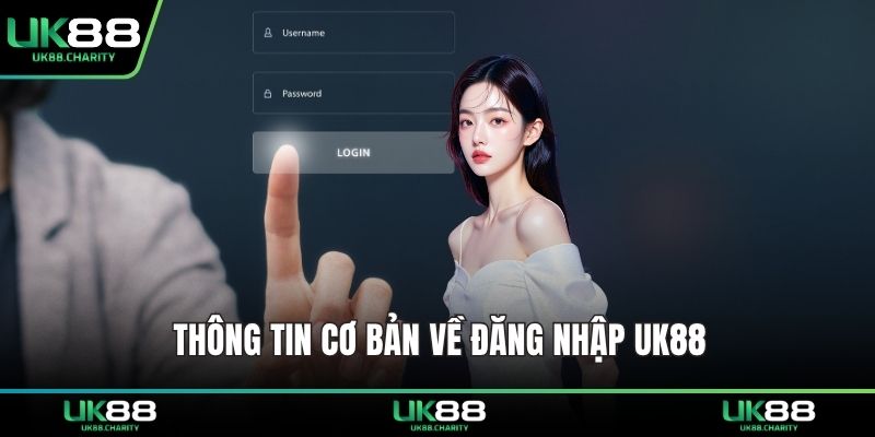 Thông tin cơ bản về đăng nhập UK88