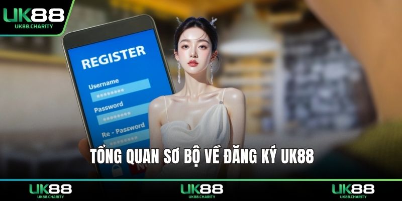 Đăng Ký UK88 – Mở Khóa Tài Khoản Giải Trí Chỉ Trong Vài Phút 1 Tổng quan sơ bộ về đăng ký UK88