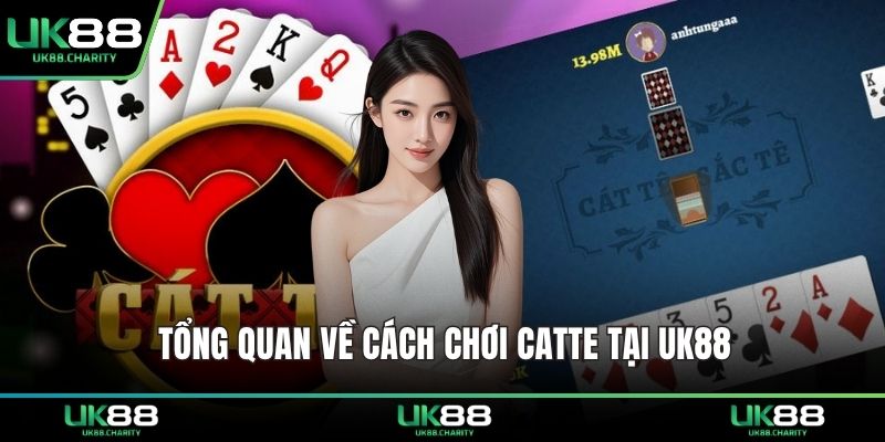 Cách Chơi Catte – Bí Quyết Nắm Trọn Thế Chủ Động 1 Tổng quan về cách chơi Catte tại UK88