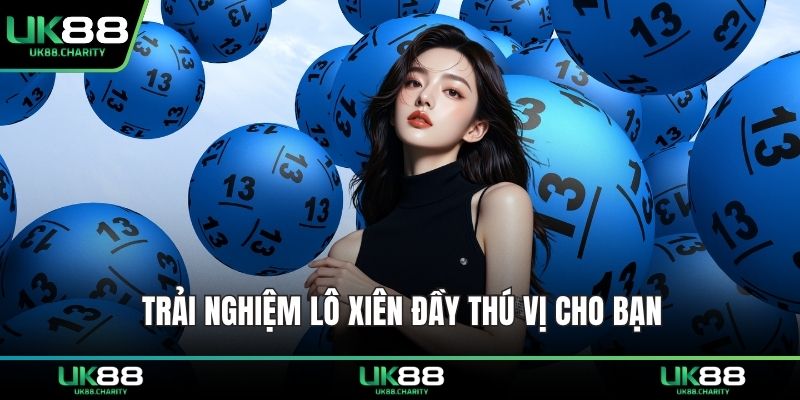 Trải nghiệm lô xiên đầy thú vị cho bạn